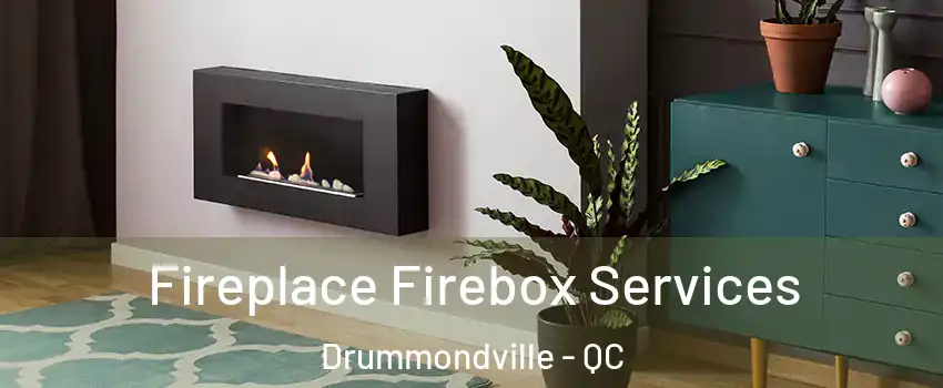  Fireplace Firebox Services Drummondville - QC