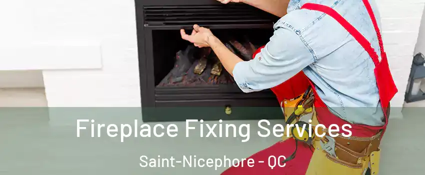  Fireplace Fixing Services Saint-Nicephore - QC