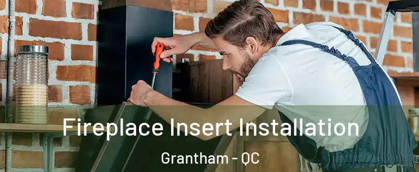  Fireplace Insert Installation Grantham - QC
