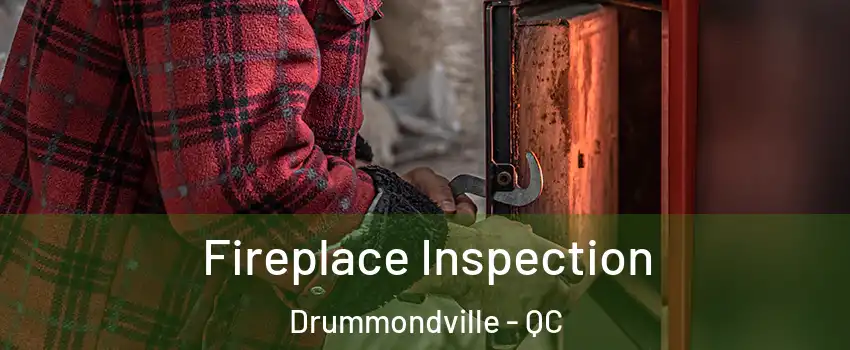  Fireplace Inspection Drummondville - QC