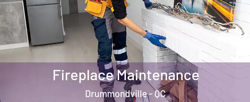  Fireplace Maintenance Drummondville - QC