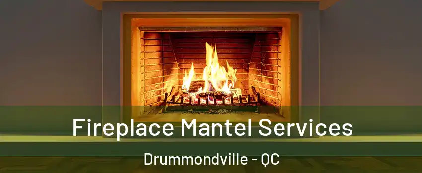  Fireplace Mantel Services Drummondville - QC