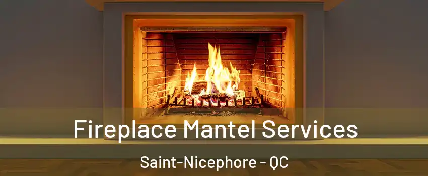  Fireplace Mantel Services Saint-Nicephore - QC