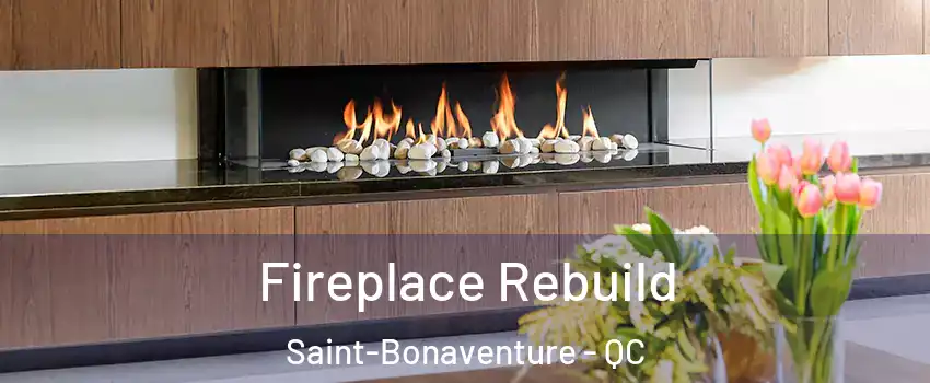  Fireplace Rebuild Saint-Bonaventure - QC