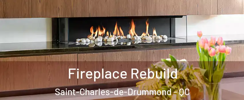  Fireplace Rebuild Saint-Charles-de-Drummond - QC
