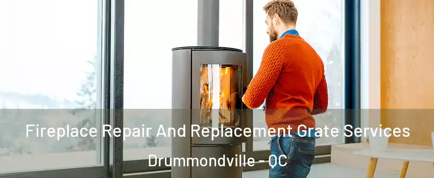  Fireplace Repair And Replacement Grate Services Drummondville - QC