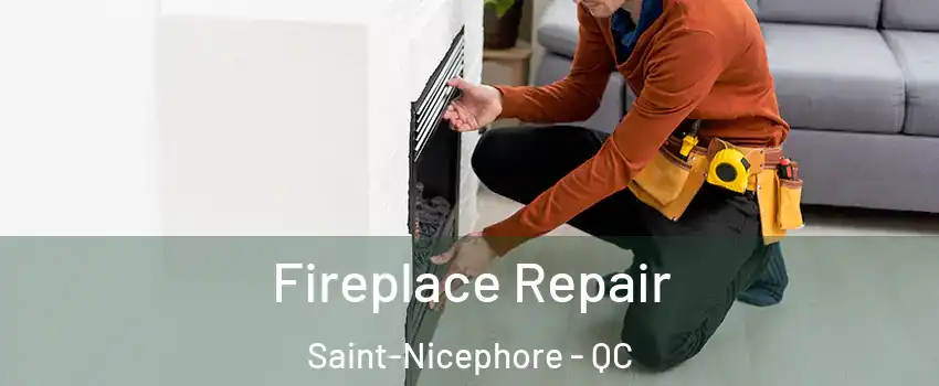  Fireplace Repair Saint-Nicephore - QC