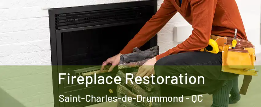  Fireplace Restoration Saint-Charles-de-Drummond - QC