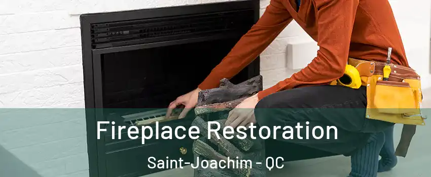 Fireplace Restoration Saint-Joachim - QC