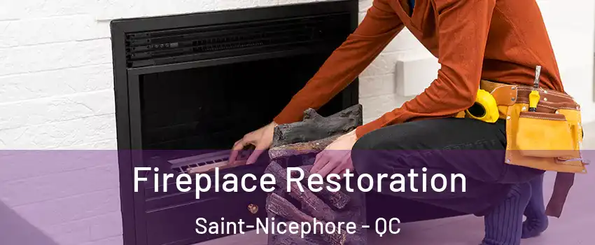 Fireplace Restoration Saint-Nicephore - QC