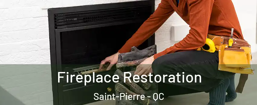  Fireplace Restoration Saint-Pierre - QC