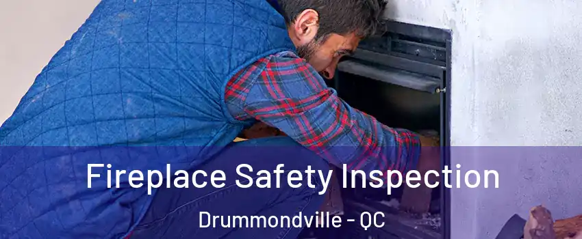 Fireplace Safety Inspection Drummondville - QC