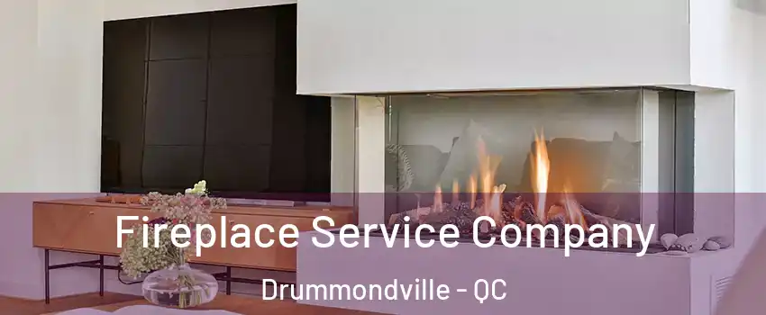 Fireplace Service Company Drummondville - QC