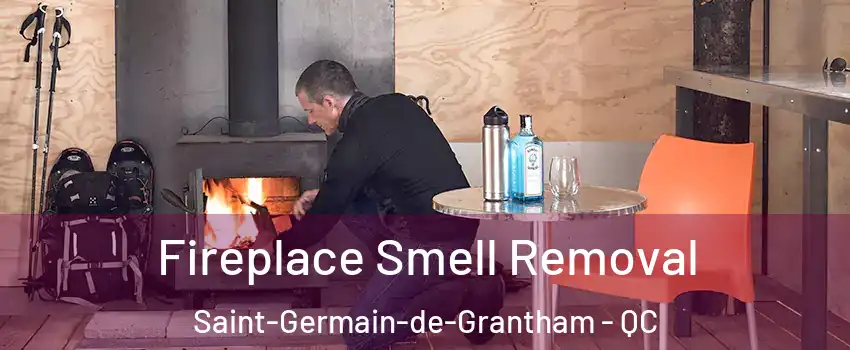  Fireplace Smell Removal Saint-Germain-de-Grantham - QC