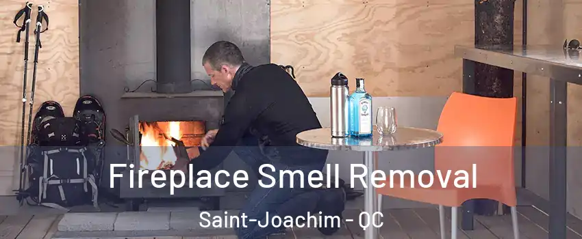  Fireplace Smell Removal Saint-Joachim - QC