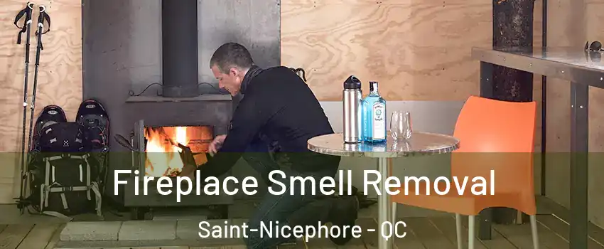  Fireplace Smell Removal Saint-Nicephore - QC