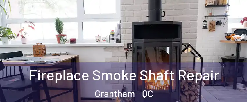  Fireplace Smoke Shaft Repair Grantham - QC
