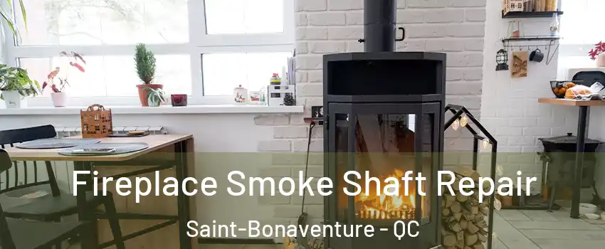  Fireplace Smoke Shaft Repair Saint-Bonaventure - QC