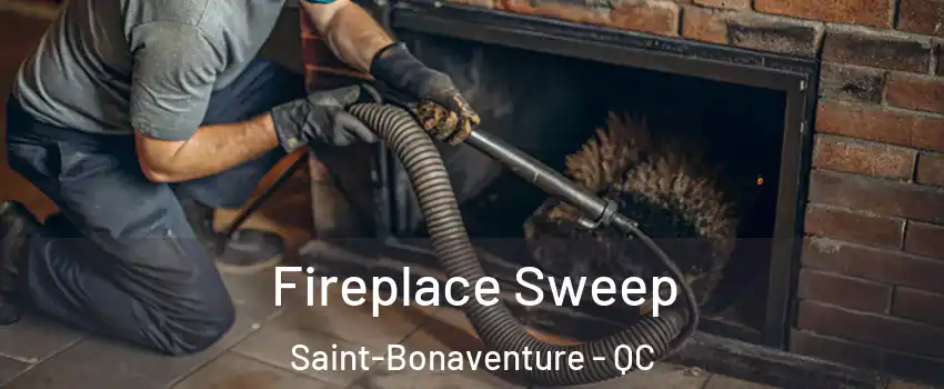  Fireplace Sweep Saint-Bonaventure - QC