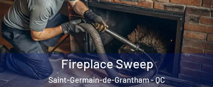  Fireplace Sweep Saint-Germain-de-Grantham - QC