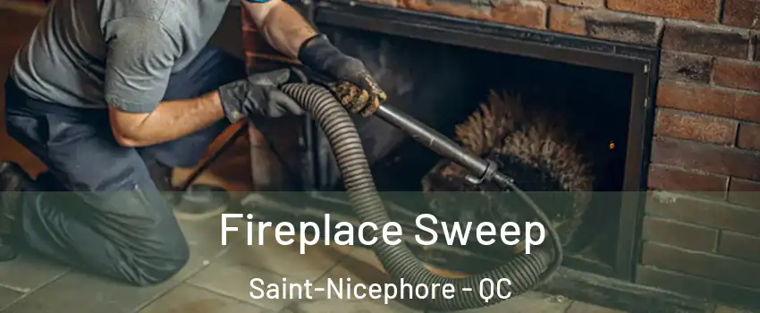  Fireplace Sweep Saint-Nicephore - QC