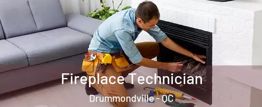 Fireplace Technician Drummondville - QC