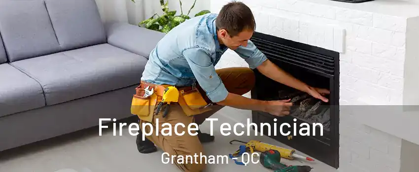 Fireplace Technician Grantham - QC