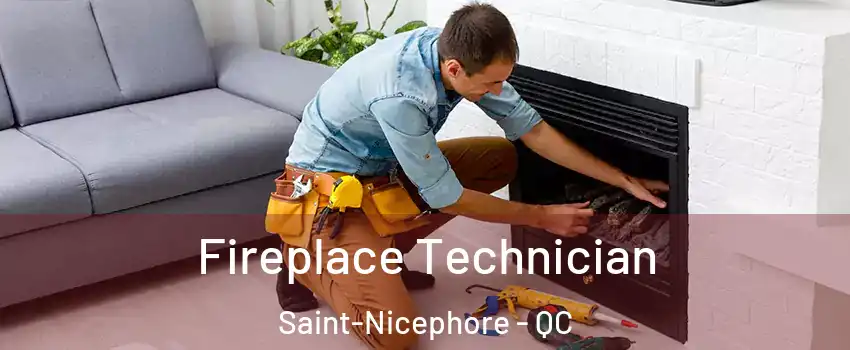 Fireplace Technician Saint-Nicephore - QC