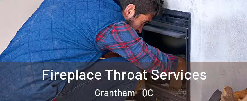  Fireplace Throat Services Grantham - QC