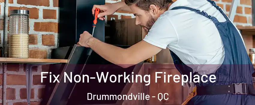  Fix Non-Working Fireplace Drummondville - QC