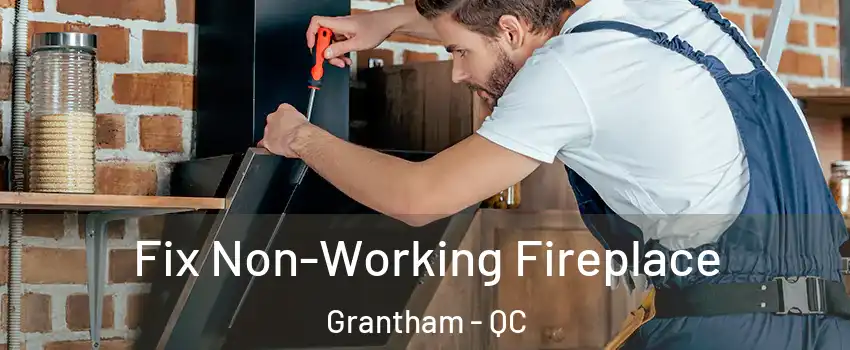  Fix Non-Working Fireplace Grantham - QC