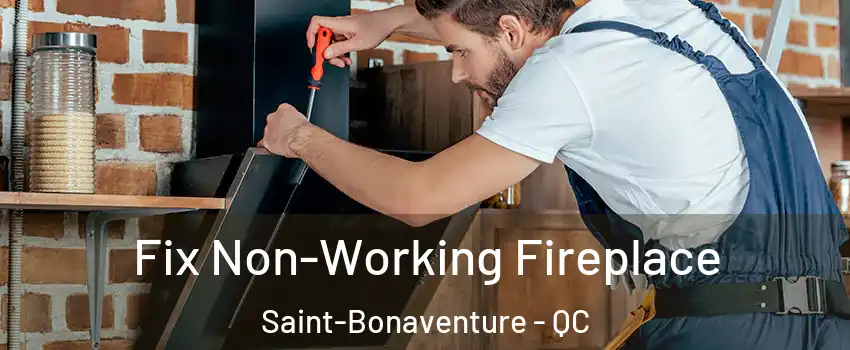  Fix Non-Working Fireplace Saint-Bonaventure - QC