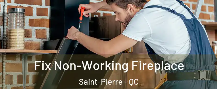  Fix Non-Working Fireplace Saint-Pierre - QC