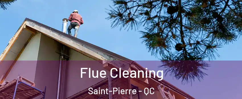  Flue Cleaning Saint-Pierre - QC