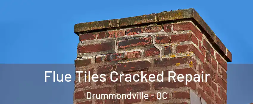  Flue Tiles Cracked Repair Drummondville - QC