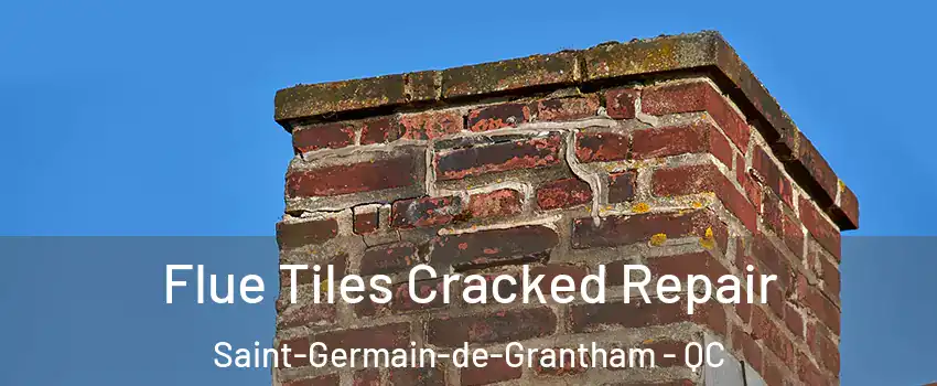  Flue Tiles Cracked Repair Saint-Germain-de-Grantham - QC