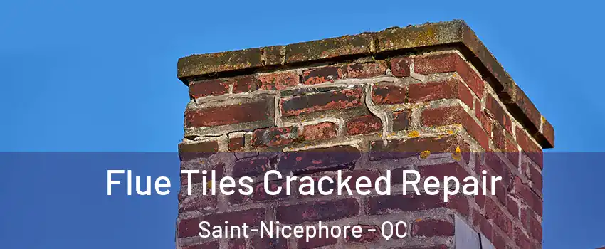  Flue Tiles Cracked Repair Saint-Nicephore - QC