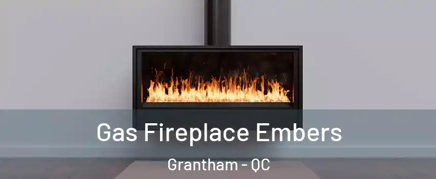  Gas Fireplace Embers Grantham - QC