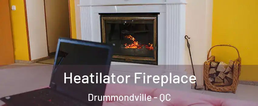  Heatilator Fireplace Drummondville - QC