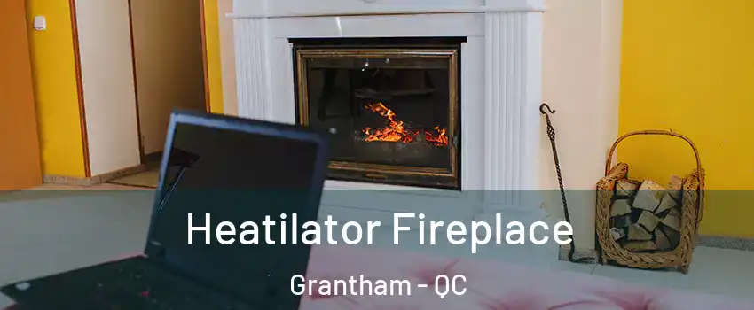  Heatilator Fireplace Grantham - QC