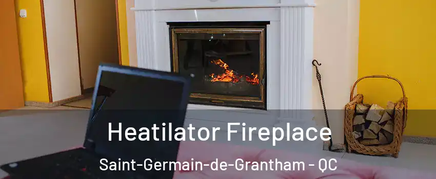  Heatilator Fireplace Saint-Germain-de-Grantham - QC