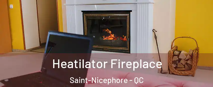  Heatilator Fireplace Saint-Nicephore - QC