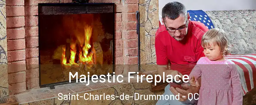  Majestic Fireplace Saint-Charles-de-Drummond - QC