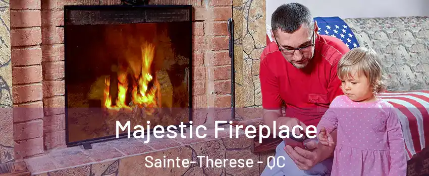 Majestic Fireplace Sainte-Therese - QC