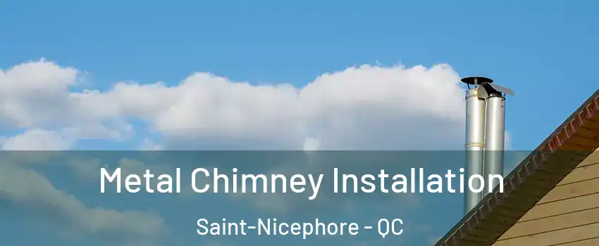  Metal Chimney Installation Saint-Nicephore - QC