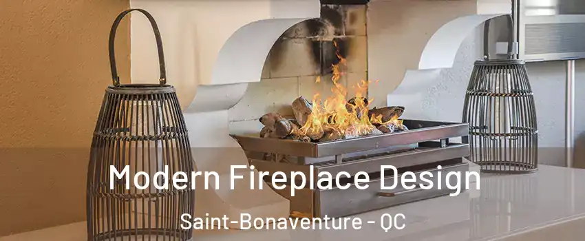  Modern Fireplace Design Saint-Bonaventure - QC