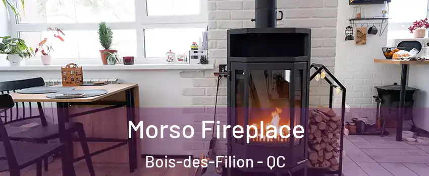  Morso Fireplace Bois-des-Filion - QC