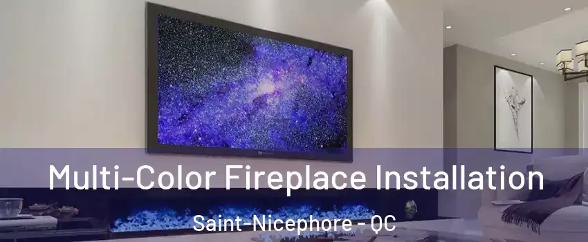  Multi-Color Fireplace Installation Saint-Nicephore - QC