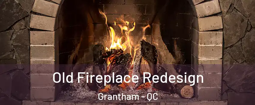  Old Fireplace Redesign Grantham - QC