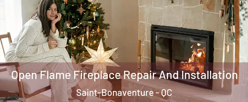  Open Flame Fireplace Repair And Installation Saint-Bonaventure - QC